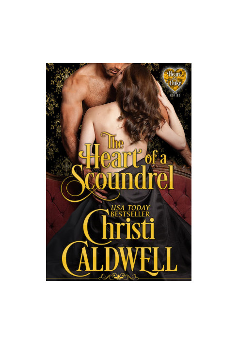 The Heart of a Scoundrel: Vol. 6 of The Heart of a Duke