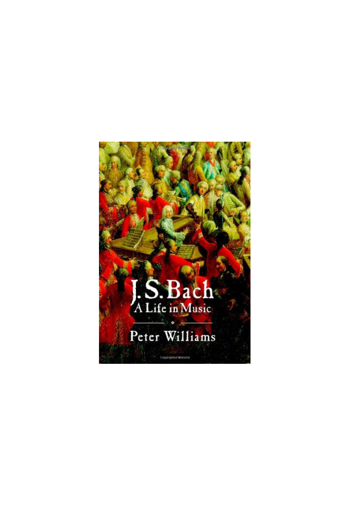 J.S. Bach: A Life in Music