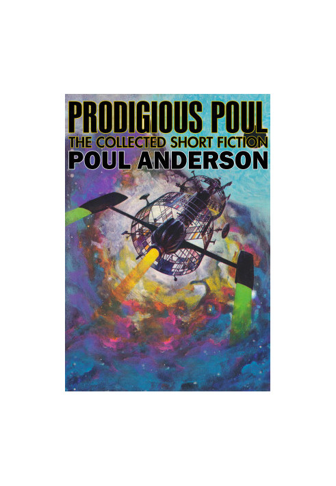 Prodigious Poul: The Collected Short Fiction