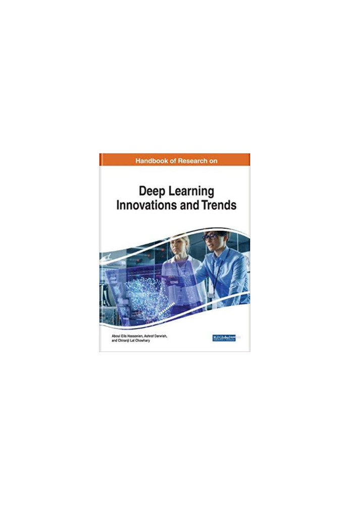Handbook of Research on Deep Learning Innovations and Trends