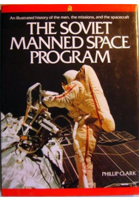 The Soviet Manned Space Program - Illustrated Encyclopedia of Russian Cosmonautics 1988