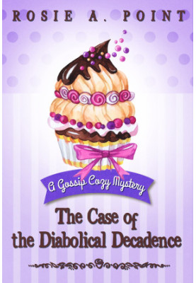 The Case of the Diabolical Decadence (Gossip Cozy Mystery 6)
