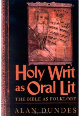 Holy Writ as Oral Lit - The Bible as Folklore