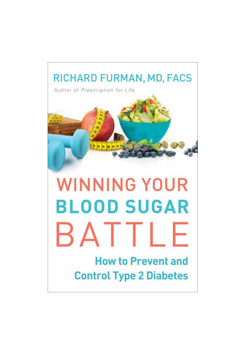 Winning Your Blood Sugar Battle: How to Prevent and Control Type 2 Diabetes