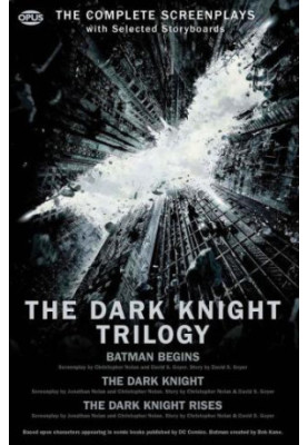 The dark knight trilogy: Batman Begins  The Dark Knight  The Dark Knight Rises: The Complete Screenplays with Storyboards
