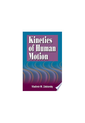 KINETICS OF HUMAN MOTION