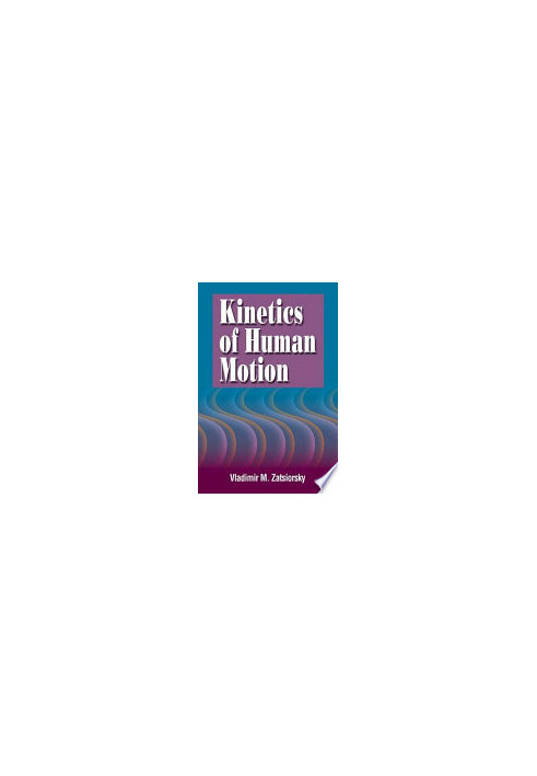 KINETICS OF HUMAN MOTION