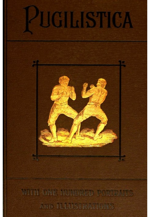 Pugilistica: Історія британського боксу, том 2 (з 3), що містить життя найвідоміших боксерів; Повні звіти про їхні битви з сучас