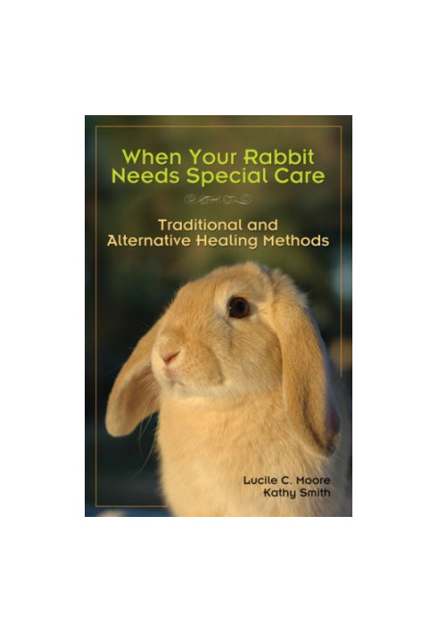 When Your Rabbit Needs Special Care: Traditional and Alternative Healing Methods