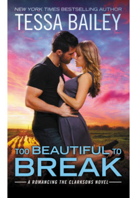 [Romancing the Clarksons 04] • Too Beautiful to Break