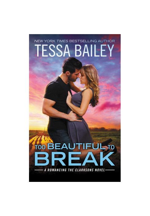 [Romancing the Clarksons 04] • Too Beautiful to Break