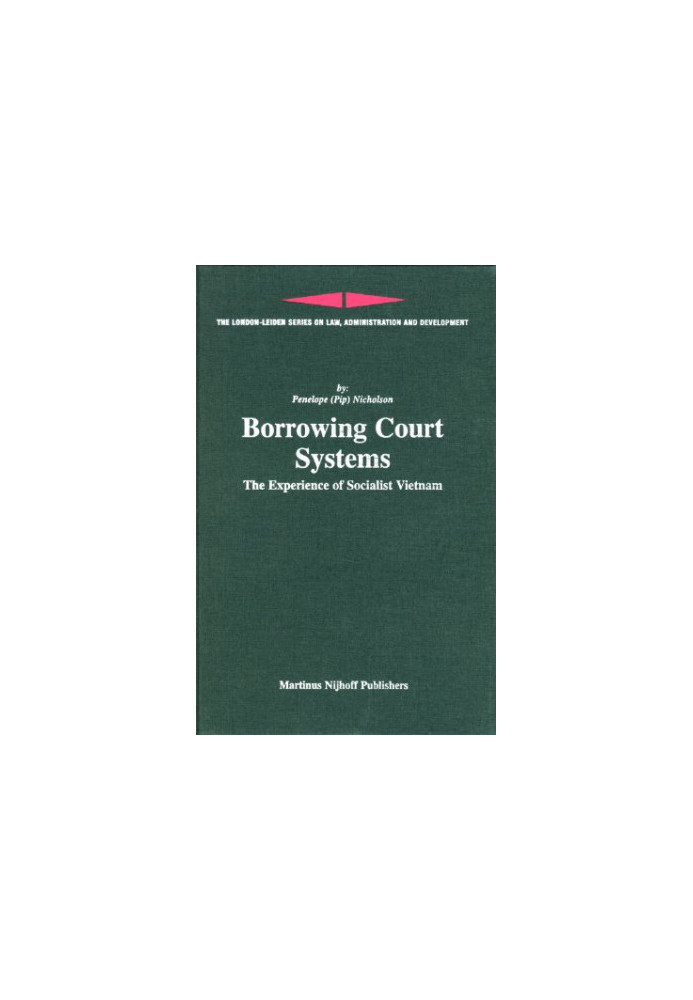 Borrowing Court Systems (London-Leiden Series on Law, Administration and Development)