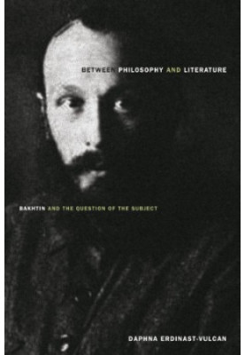 Between philosophy and literature : Bakhtin and the question of the subject
