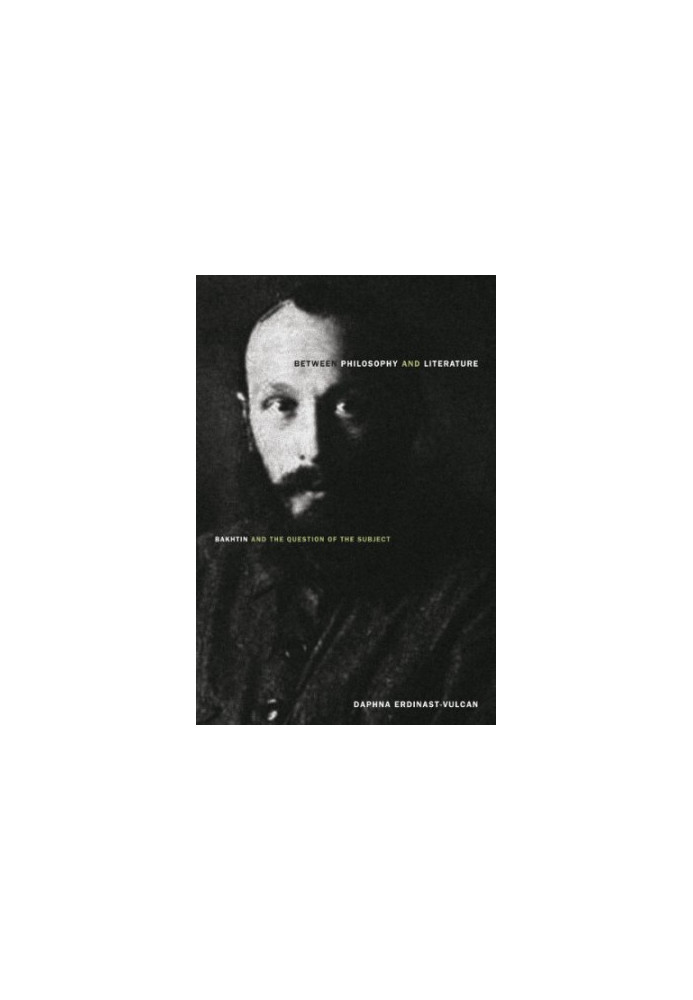 Between philosophy and literature : Bakhtin and the question of the subject