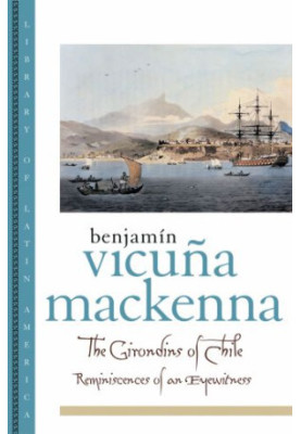 The Girondins of Chile: reminiscences of an eyewitness