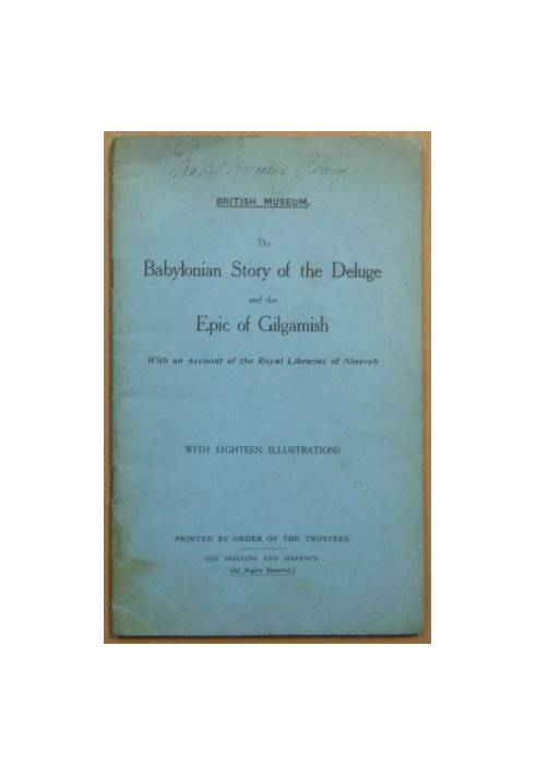 The Babylonian story of the deluge and the epic of Gilgamish, with an account of the royal libraries of Nineveh with eighteen