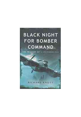 Black night for Bomber Command : the tragedy of 16 December 1943