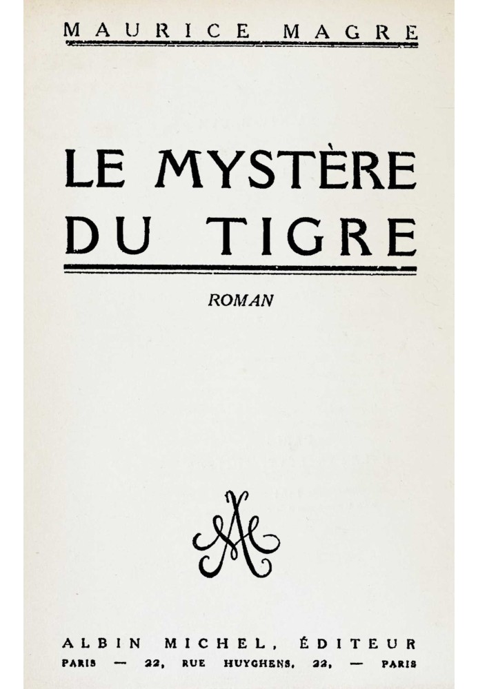 The Mystery of the Tiger: $b novel