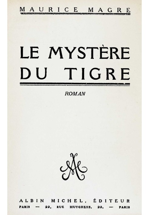 The Mystery of the Tiger: $b novel