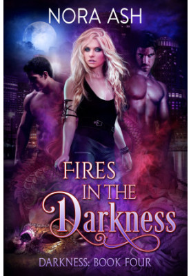 [Darkness 04] • Fires in the Darkness