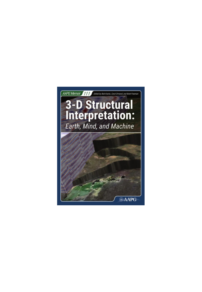 3-D structural interpretation : earth, mind, and machine