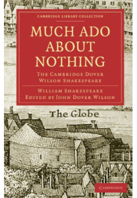 Much Ado about Nothing (The Cambridge Dover Wilson Shakespeare 24)