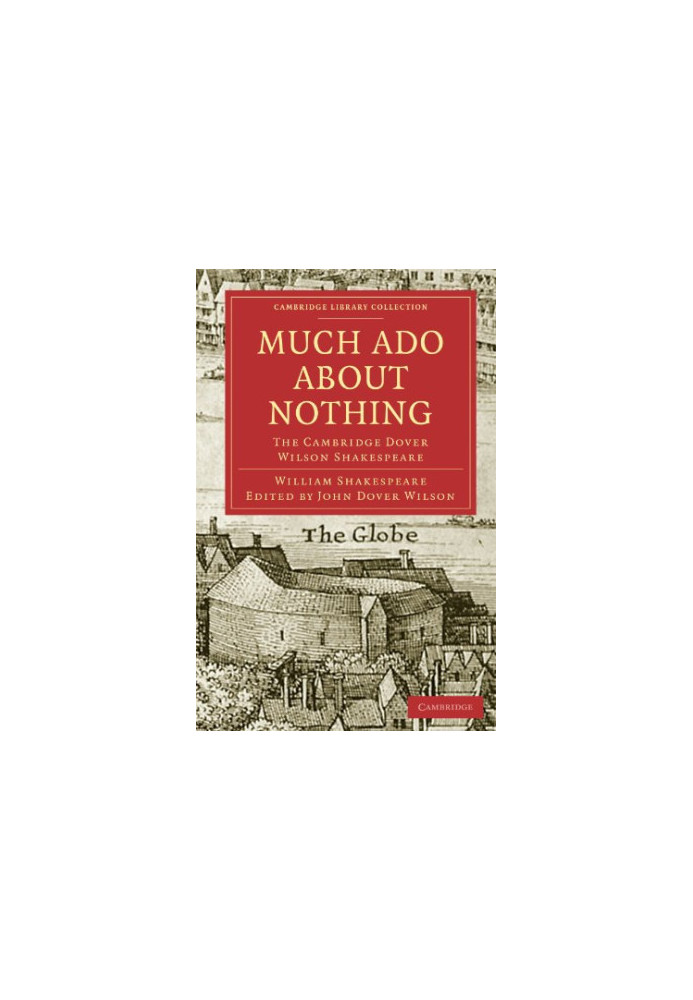 Much Ado about Nothing (The Cambridge Dover Wilson Shakespeare 24)