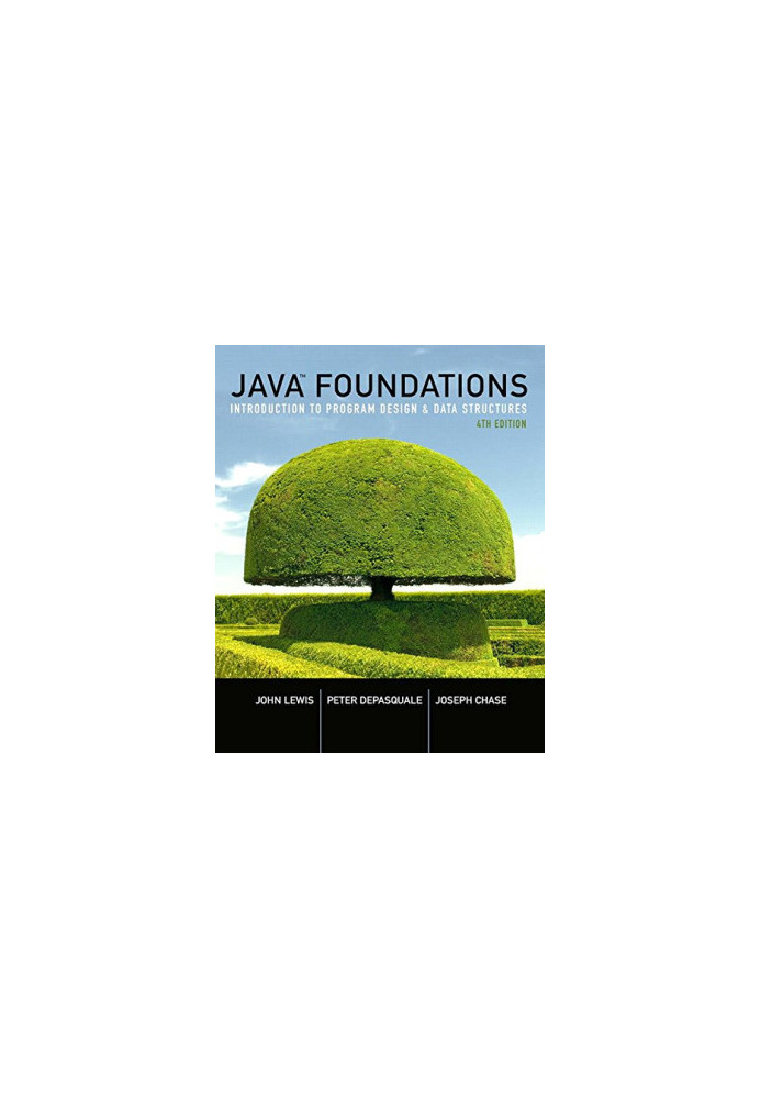 Java Foundations: Introduction to Program Design and Data Structures (4th Edition)