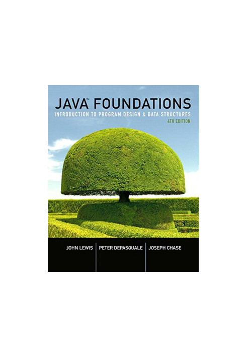 Java Foundations: Introduction to Program Design and Data Structures (4th Edition)