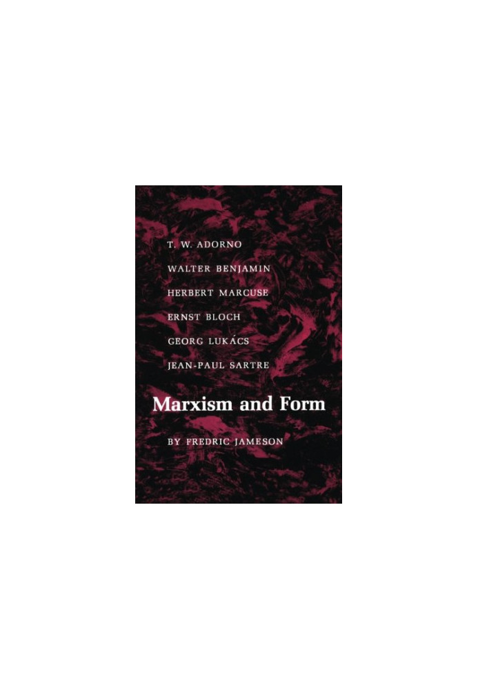 Marxism and Form: Twentieth-Century Dialectical Theories of Literature