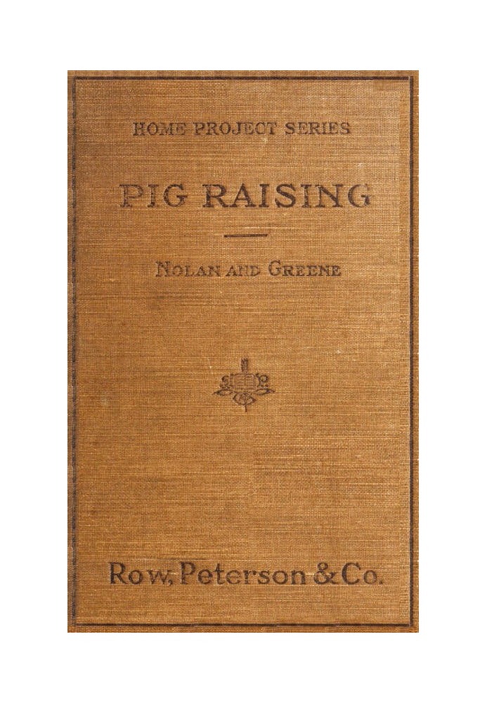 Pig Raising: A Manual for Pig Clubs