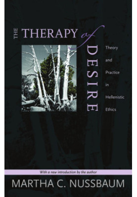 The Therapy of Desire: Theory and Practice in Hellenistic Ethics