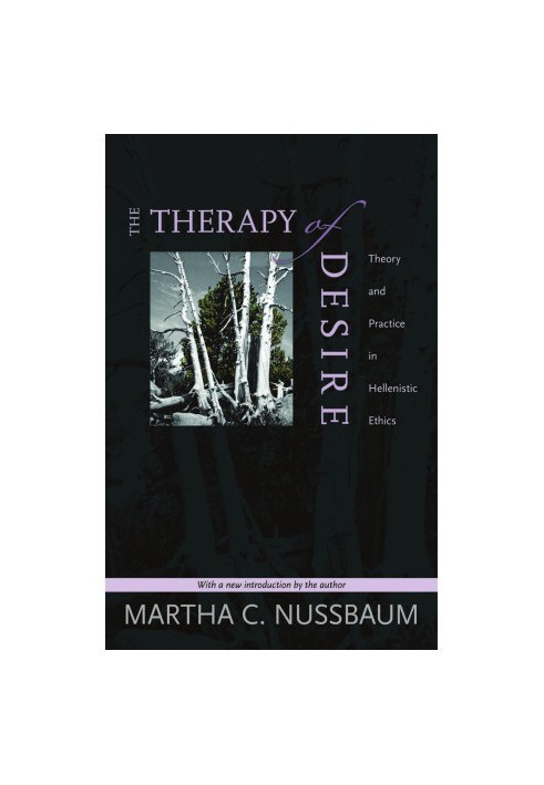 The Therapy of Desire: Theory and Practice in Hellenistic Ethics