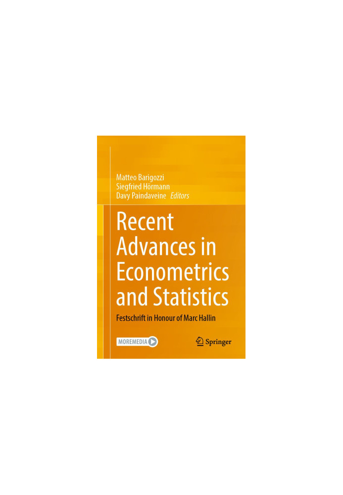 Recent Advances in Econometrics and Statistics: Festschrift in Honour of Marc Hallin