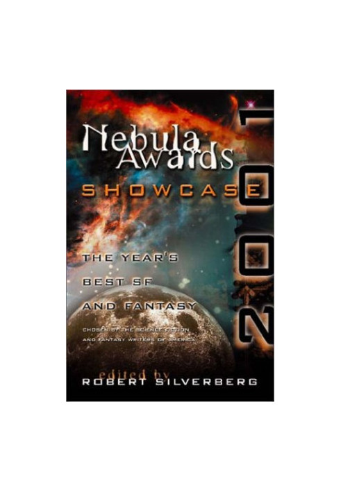 Nebula Awards Showcase 2001 - The Year's Best SF and Fantasy Chosen by the Science Fiction and Fantasy Writers of America