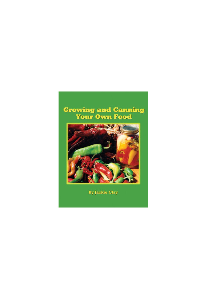 Growing and Canning Your Own Food
