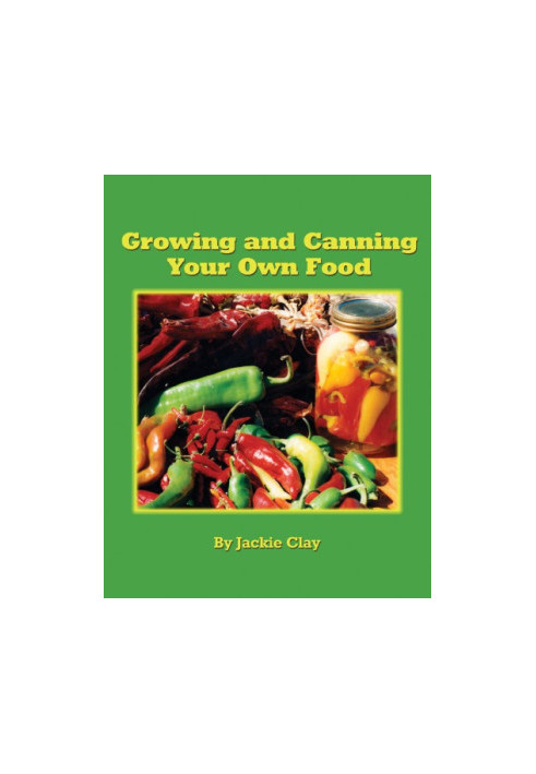 Growing and Canning Your Own Food