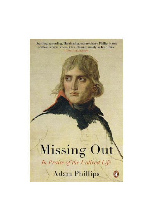 Missing Out: In Praise Of The Unlived Life