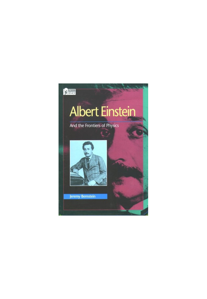 Albert Einstein And the Frontiers of Physics