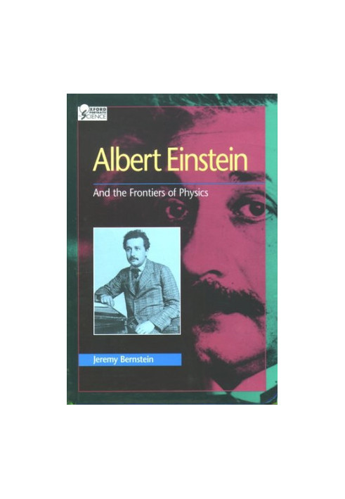 Albert Einstein And the Frontiers of Physics