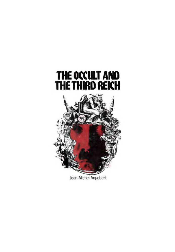 The Occult and the Third Reich: The Mystical Origins of Nazism and the Search for the Holy Grail