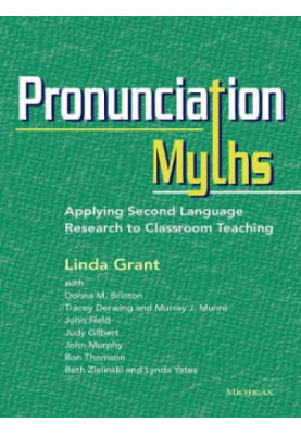 Pronunciation Myths: Applying Second Language Research to Classroom Teaching