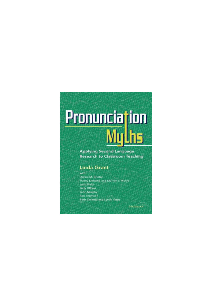 Pronunciation Myths: Applying Second Language Research to Classroom Teaching