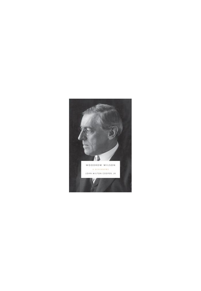 Woodrow Wilson: A Biography