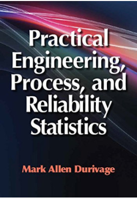 Practical engineering, process, and reliability statistics