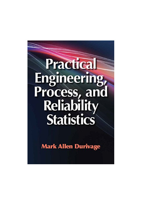 Practical engineering, process, and reliability statistics