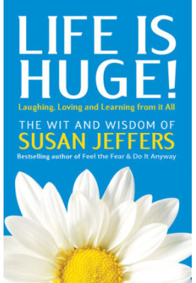 Life Is Huge!: Laughing, Loving and Learning From It All