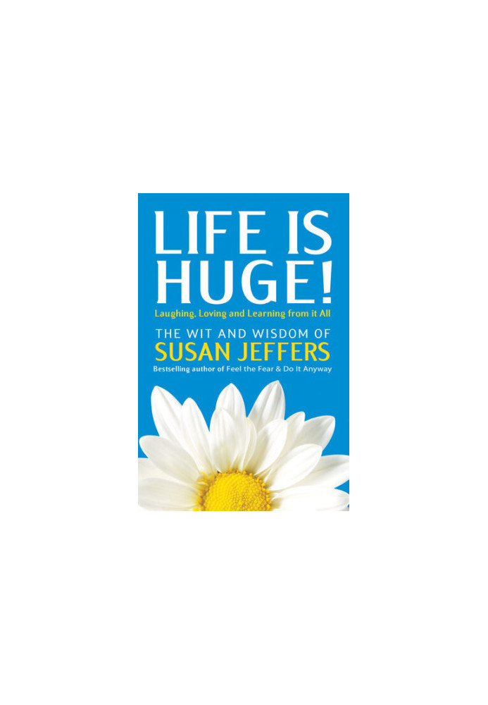 Life Is Huge!: Laughing, Loving and Learning From It All