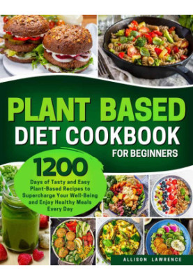 Plant-Based Diet Cookbook for Beginners