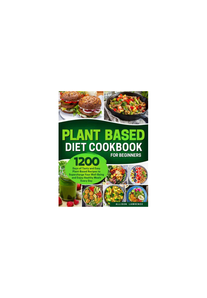Plant-Based Diet Cookbook for Beginners